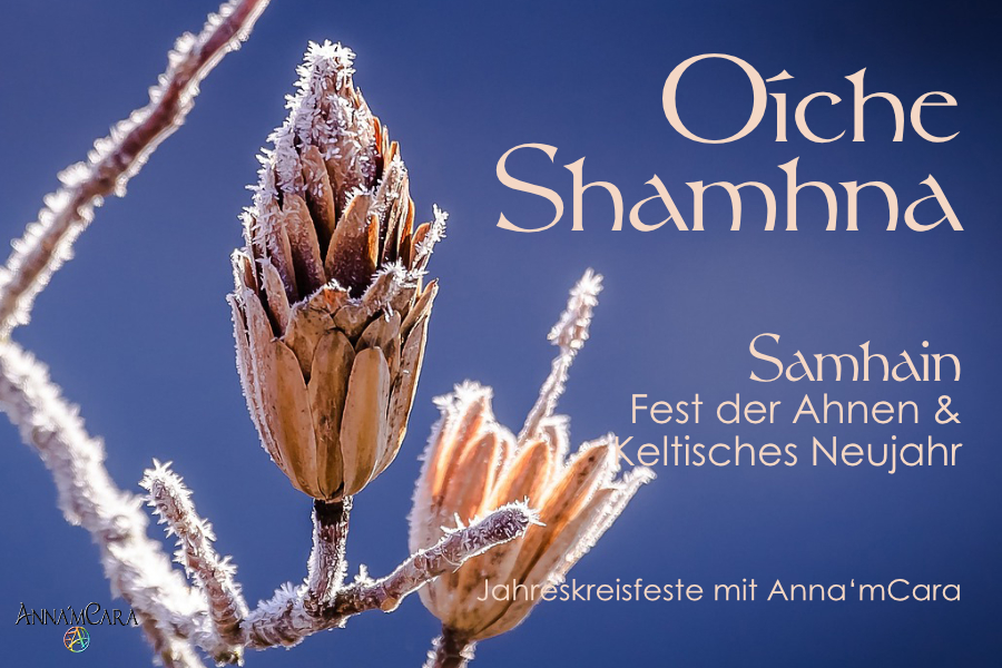 Anna'mCara - Keltische Jahreskreisfeste - «Oiche Shamhna» - Samhain